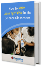How to Make Learning Visible in the Science Classroom